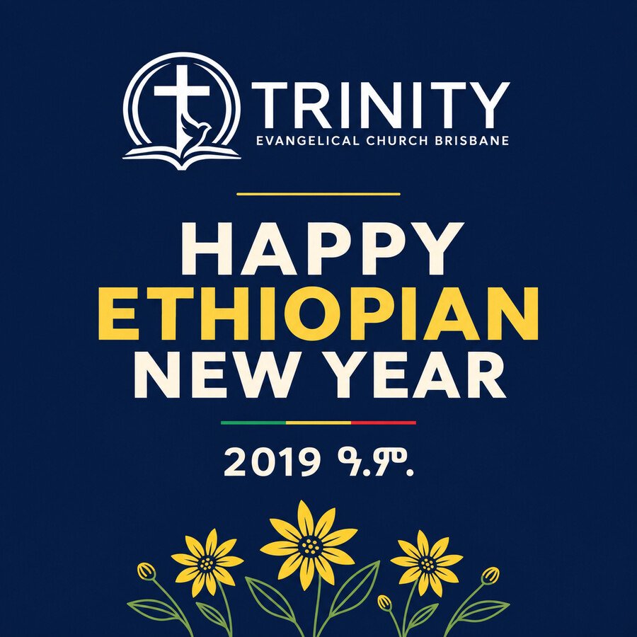 Happy Ethiopian New Year from Trinity Evangelical Church Brisbane — 2019 E.C.